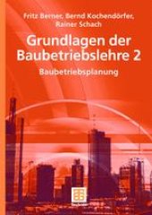 book Grundlagen der Baubetriebslehre 2: Baubetriebsplanung