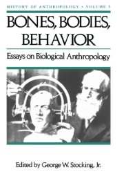 book Bones, Bodies, and Behavior: Essays in Behavioral Anthropology