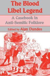 book The Blood libel legend a casebook in anti-Semitic folklore