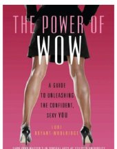 book The Power of WOW: a Guide to Unleashing the Confident, Sexy You