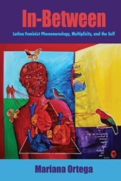 book In-between: Latina feminist phenomenology, multiplicity, and the self