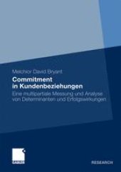 book Commitment in Kundenbeziehungen: Eine multipartiale Messung und Analyse von Determinanten und Erfolgswirkungen