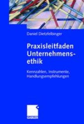 book Praxisleitfaden Unternehmensethik: Kennzahlen, Instrumente, Handlungsempfehlungen