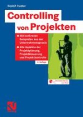 book Controlling von Projekten: Mit konkreten Beispielen aus der Unternehmenspraxis — Alle Aspekte der Projektplanung, Projektsteuerung und Projektkontrolle