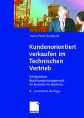 book Kundenorientiert verkaufen im Technischen Vertrieb: Erfolgreiches Beziehungsmanagement im Business-to-Business