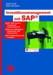 book Investitionsmanagement mit SAP®: SAP ERP Central Component anwendungsnah. Mit durchgängigem Fallbeispiel und Customizing. Für Studierende und Praktiker