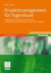 book Projektmanagement für Ingenieure: Gestaltung technischer Innovationen als systemische Problemlösung in strukturierten Projekten