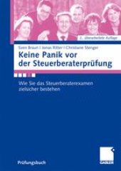 book Keine Panik vor der Steuerberaterprüfung: Wie Sie das Steuerberaterexamen zielsicher bestehen