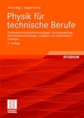 book Physik für technische Berufe: Physikalisch-technische Grundlagen, Formelsammlung, Versuchsbeschreibungen, Aufgaben mit ausführlichen Lösungen