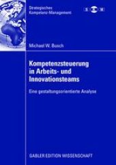 book Kompetenzsteuerung in Arbeits- und Innovationsteams: Eine gestaltungsorientierte Analyse