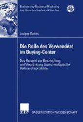 book Die Rolle des Verwenders im Buying-Center: Das Beispiel der Beschaffung und Vermarktung biotechnologischer Verbrauchsprodukte