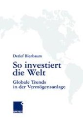 book So investiert die Welt: Globale Trends in der Vermögensanlage