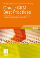 book Oracle CRM – Best Practices: Wie Sie CRM nutzen, um Kunden zu gewinnen, zu binden und Beziehungen auszubauen