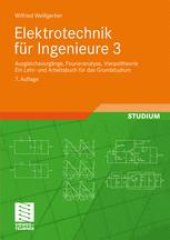 book Elektrotechnik für Ingenieure 3: Ausgleichsvorgänge, Fourieranalyse, Vierpoltheorie Ein Lehr- und Arbeitsbuch für das Grundstudium