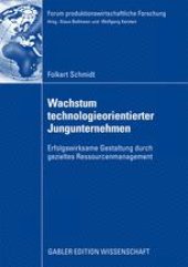 book Wachstum technologieorientierter Jungunternehmen: Erfolgswirksame Gestaltung durch gezieltes Ressourcenmanagement