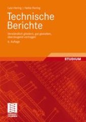 book Technische Berichte: Verständlich gliedern, gut gestalten, überzeugend vortragen