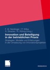 book Innovation und Beteiligung in der betrieblichen Praxis: Strategien, Modelle und Erfahrungen in der Umsetzung von Innovationsprojekten