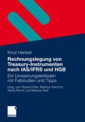 book Rechnungslegung von Treasury-Instrumenten nach IAS/IFRS und HGB: Ein Umsetzungsleitfaden mit Fallstudien und Tipps