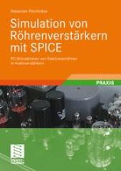 book Simulation von Röhrenverstärkern mit SPICE: PC-Simulationen von Elektronenröhren in Audioverstärkern