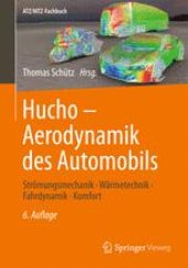 book Hucho - Aerodynamik des Automobils: Strömungsmechanik, Wärmetechnik, Fahrdynamik, Komfort