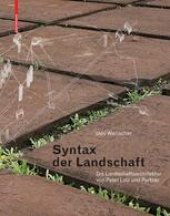 book Syntax der Landschaft: Die Landschaftsarchitektur von Peter Latz und Partner