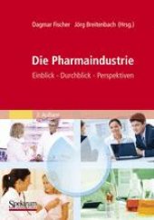 book Die Pharmaindustrie: Einblick – Durchblick – Perspektiven