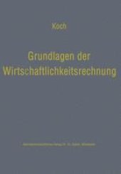 book Grundlagen der Wirtschaftlichkeitsrechnung: Probleme der betriebswirtschaftlichen Entscheidungslehre