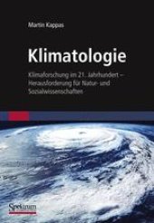 book Klimatologie: Klimaforschung im 21. Jahrhundert — Herausforderung für Natur- und Sozialwissenschaften