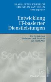 book Entwicklung IT-basierter Dienstleistungen: Co-Design von Software und Services mit ServCASE