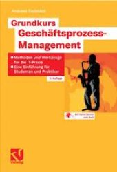 book Grundkurs Geschäftsprozess-Management: Methoden und Werkzeuge für die IT-Praxis: Eine Einführung für Studenten und Praktiker