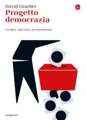 book Progetto democrazia. Un'idea, una crisi, un movimento