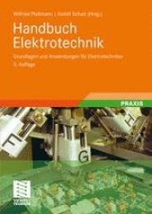 book Handbuch Elektrotechnik: Grundlagen und Anwendungen für Elektrotechniker