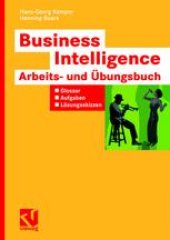 book Business Intelligence — Arbeits- und Übungsbuch: Glossar, Aufgaben, Lösungsskizzen