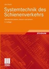 book Systemtechnik des Schienenverkehrs: Bahnbetrieb planen, steuern und sichern