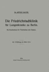 book Die Friedrichstadtklinik für Lungenkranke zu Berlin: Ein Krankenhaus für Tuberkulöse aller Stadien