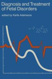 book Diagnosis and Treatment of Fetal Disorders: Proceedings of the International Symposium on Diagnosis and Treatment of Disorders Affecting the Intrauterine Patient Dorado, Puerto Rico, October 29–31, 1967