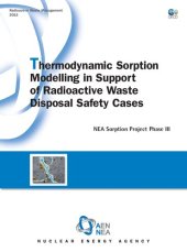 book Thermodynamic sorption modelling in support of radioactive waste disposal safety cases: NEA sorption project phase III: CASES (ANGLAIS) NEA SORPTION PROJECT PHASE III 2012 (Nuclear Energy Agency)