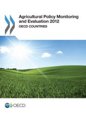 book Agricultural Policy Monitoring and Evaluation 2012: OECD Countries (AGRICULTURE ET ALIMENTATION, ENVIRONNEME)