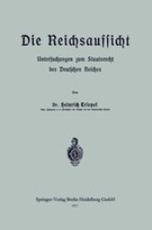 book Die Reichsaufsicht: Untersuchungen zum Staatsrecht des Deutschen Reiches