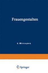 book Frauengestalten: Ein Historisches Hilfsbuch, gewidmet der Schule und dem Hause