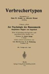 book Zur Psychologie des Massenmords: Hauptlehrer Wagner von Degerloch, Eine kriminalpsychologische und psychiatrische Studie