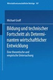 book Bildung und technischer Fortschritt als Determinanten wirtschaftlicher Entwicklung: Eine theoretische und empirische Untersuchung