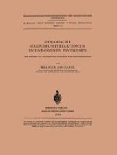 book Dynamische Grundkonstellationen in Endogenen Psychosen: Ein Beitrag zur Differentialtypologie der Wahnphänomene