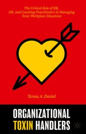 book Organizational Toxin Handlers: The Critical Role of HR, OD, and Coaching Practitioners in Managing Toxic Workplace Situations