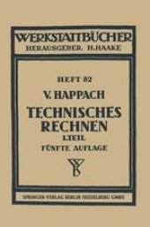 book Technisches Rechnen: Erster Teil Regeln, Formeln und Beispiele für das Rechnen mit Zahlen und Buchstaben zum Gebrauch in Werkstatt, Büro und Schule