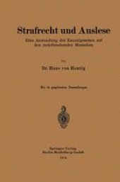 book Strafrecht und Auslese: Eine Anwendung des Kausalgesetzes auf den rechtbrechenden Menschen