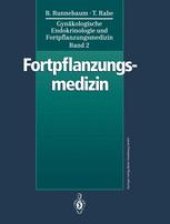 book Gynäkologische Endokrinologie und Fortpflanzungsmedizin: Band 2: Fortpflanzungsmedizin