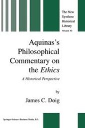 book Aquinas’s Philosophical Commentary on the Ethics : A Historical Perspective