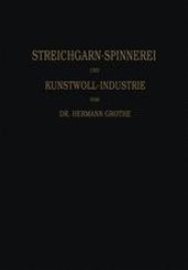 book Technologie der Gespinnstfasern: Band I: Die Streichgarn-Spinnerei und Kunstwoll-Industrie