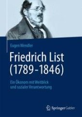 book Friedrich List (1789–1846): Ein ökonom mit Weitblick und sozialer Verantwortung